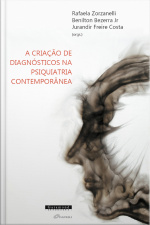 A Criação De Diagnósticos Na Psiquiatria Contemporânea
