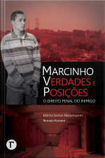 Marcinho Vp: Verdades E Posições: O Direito Penal Do Inimigo
