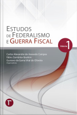 Estudos De Federalismo E Guerra Fiscal: Volume 1