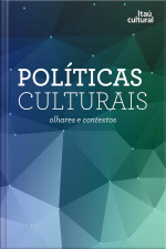 Políticas Culturais: Olhares E Contextos