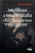 A Caixa De Natasha E Outras Histórias De Horror