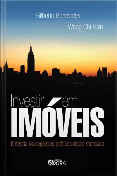 Investir Em Imóveis: Entenda Os Segredos Práticos Deste Mercado