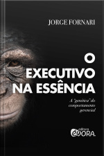 O Executivo Na Essência: A genética Do Comportamento Gerencial