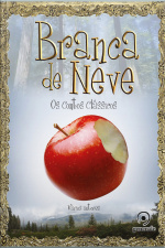 Branca De Neve: Os Contos Clássicos