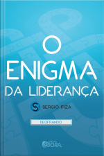O Enigma Da Liderança – Fascículo 1: Decifrando
