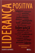 Liderança Positiva: Para Atingir Resultados Excepcionais
