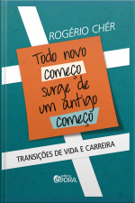 Todo Novo Começo Surge De Um Antigo Começo: Transições De Vida E Carreira