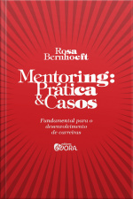 Mentoring: Prática  Casos: Fundamental Para O Desenvolvimento De Carreiras