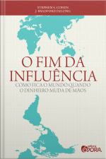 O Fim Da Influência: Como Fica O Mundo Quando O Dinheiro Muda De Mãos