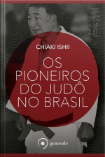 Os Pioneiros Do Judô No Brasil