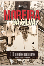 Moreira Da Silva: O Último Dos Malandros
