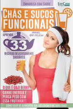 Emagreça Com Saúde Ed. 13 - Chás e Sucos Funcionais