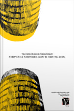 Projeções Críticas Da Modernidade Modernismos E Modernidades A Partir Da Experiência Goiana