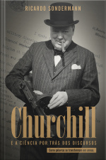 Churchill E A Ciência Por Trás Dos Discursos