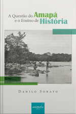 A Questão Do Amapá E O Ensino De História
