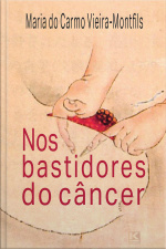 Nos Bastidores Do Câncer