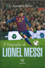 A Biografia De Lionel Messi