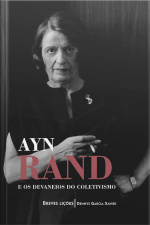 Ayn Rand E Os Devaneios Do Coletivismo: Breves Lições