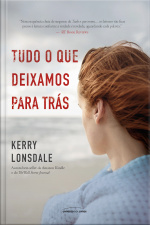 Tudo O Que Deixamos Para Trás