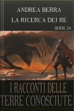 I Racconti Delle Terre Conosciute - La Ricerca Dei Re - Serie 24 ( Percorsi Tortuosi, Ombre Della Sera)