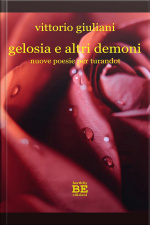 Gelosia E Altri Demoni: Nuove Poesie Per Turandot