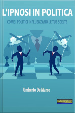 Lipnosi In Politica: Come I Politici Influenzano Le Tue Scelte