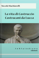 La Vita Di Castruccio Castracani Da Lucca