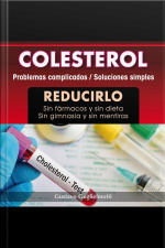 Colesterol: Sin Dietas Ni Medicinas
