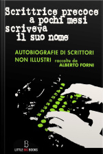 Scrittrice Precoce A Pochi Mesi Scriveva Il Suo Nome - Autobiografie Di Scrittori Non Illustri