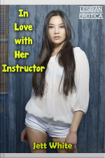 In Love With Her Instructor: Lesbian Erotica