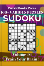 Puzzlebooks Press Sudoku – Volume 6: 160+ Various Puzzles - Train Your Brain!