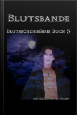 Blutsbande: Blutsbündnis-serie Buch 5
