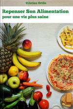 Repenser Son Alimentation: Pour Une Vie Plus Saine