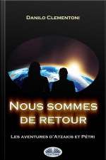 Nous Sommes De Retour: Les Aventures Datzakis Et Pétri