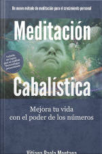Meditación Cabalística: Mejora Tu Vida Con El Poder De Los Números