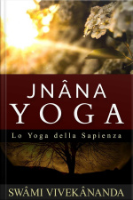 Jnâna Yoga - Lo Yoga Della Sapienza
