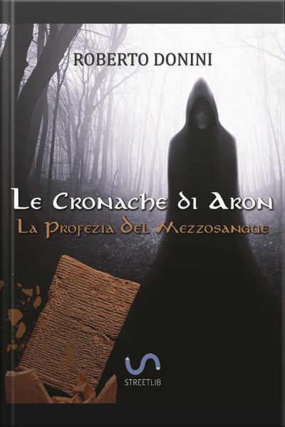 La Profezia Del Mezzosangue: Le Cronache Di Aron