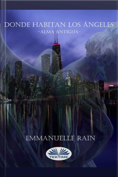 Donde Habitan Los Ángeles: Alma Antigua