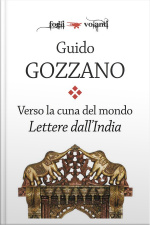 Verso La Cuna Del Mondo. Lettere Dallindia