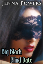 Big Black Blind Date (first Person Pov Interracial Cuckold Erotica)