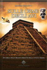 Sulle Orme Degli Avi: In Cerca Delle Origini Perdute Della Civiltà Umana