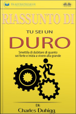 Riassunto Di Tu Sei Un Duro: Smettila Di Dubitare Di Quanto Sei Forte E Inizia A Vivere Alla Grande Di Jen Sincero