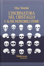 Lincrinatura Nel Cristallo E Altre Incredibili Storie