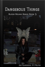 Dangerous Things (blood Bound Book 3)