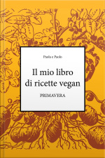 Il Mio Libro Di Ricette Vegan - Primavera