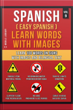 Spanish ( Easy Spanish ) Learn Words With Images (vol 9): Learn 100 Words On Signs With Images And Bilingual Text
