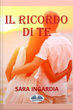 Il Ricordo Di Te: Racconto Breve