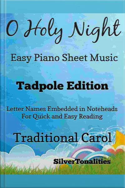 O Holy Night Cantique De Noel Easy Piano Sheet Music Tadpole Edition