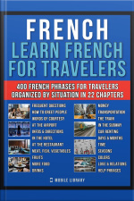 French - Learn French For Travelers: A French For Beginners Workbook With 400 Essential French Phrases For Beginners And Travel