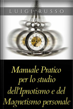 Manuale Pratico Per Lo Studio Dell’ipnotismo E Del Magnetismo Personale
